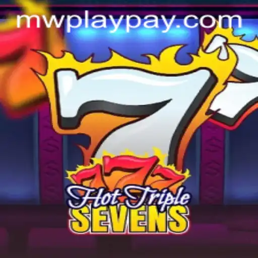 Exploring the Exciting World of HotTripleSevens with MWPlay