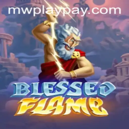 Discover the Intriguing World of BlessedFlame: A New Adventure in Gaming