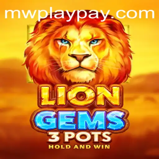 Exploring the World of LionGems3pots: A New Era in Online Gaming