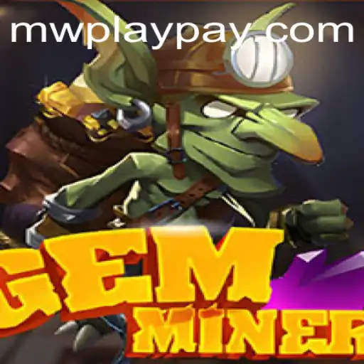 Unearthing the Thrills of GemMiner: A Deep Dive into the World of MWPlay