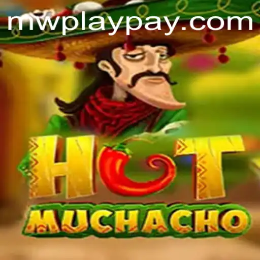 HotMuchacho: Dive into the Spicy World of MWPlay's Latest Game Sensation