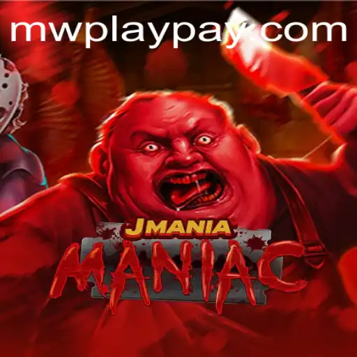 Exploring the Thrilling World of JManiaManiac: The Ultimate MWPlay Experience