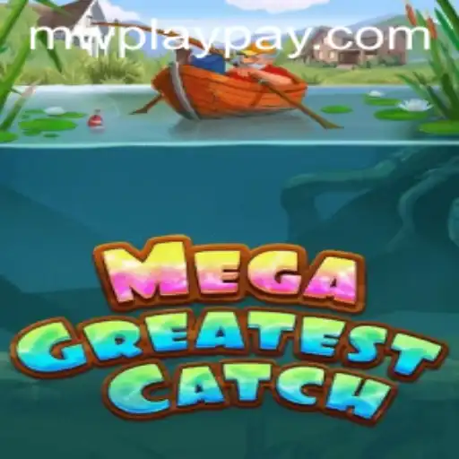 Discover the Thrills of MegaGreatestCatch with MWPlay
