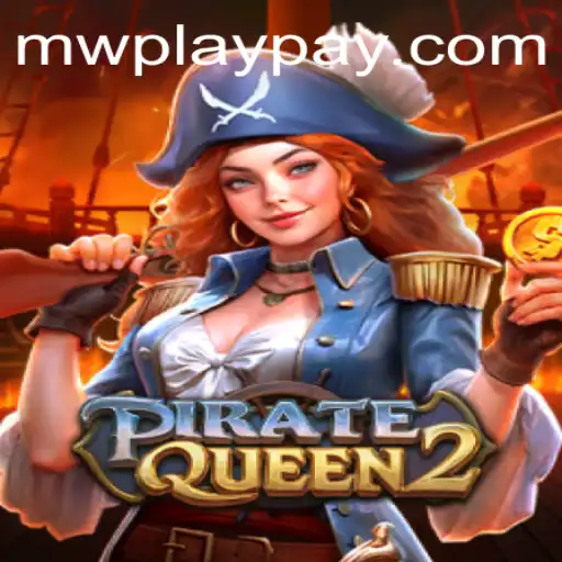 Explore 'PirateQueen2': A Deep Dive into the Adventurous World of MWPlay